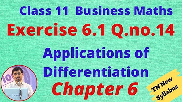 11 Business Maths Applications of Differentiation Exercise 6.1 Q.no.14 Chapter 6 AlexMaths