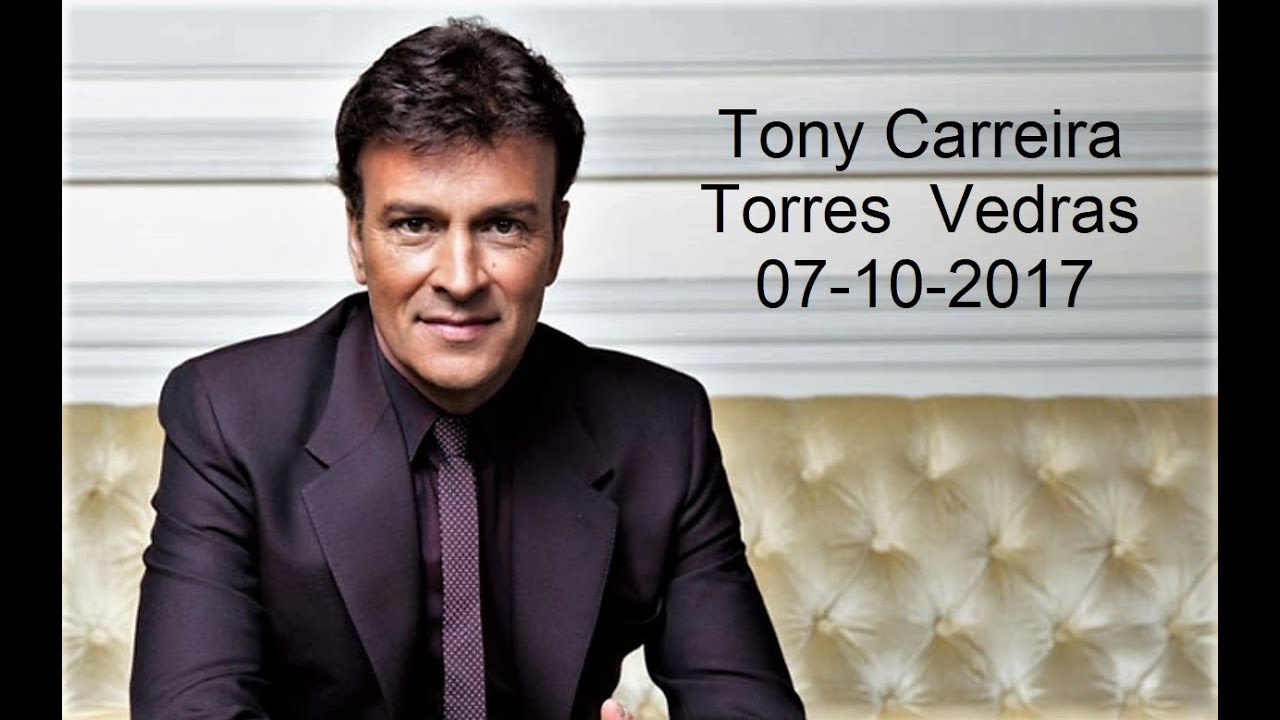 Tony Carreira - Torres Vedras 07-10-2017 2/2 - YouTube