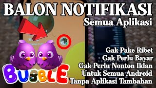 CARA MEMBUAT BALON NOTIFIKASI UNTUK SEMUA APLIKASI