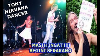 masih ingat Tony penari nirvana beginilah sekarang