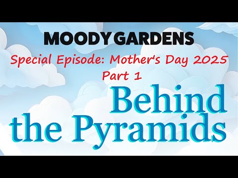 Behind the Pyramids | Special Episode: Mother's Day 2025 Part 1 with Chef Bobby Ross