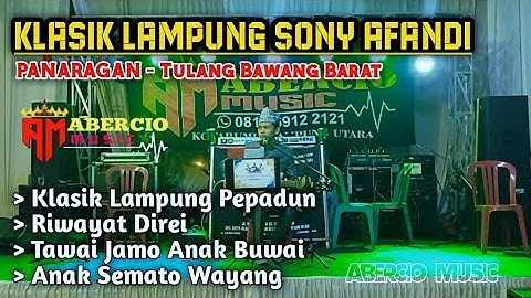 KLASIK LAMPUNG TULANG BAWANG BARAT SONY AFANDI WITH ABERCIO MUSIC LIVE JLN IBRAHIM KOTABUMI UDIK