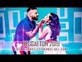 REGGAETON 2019 REGGAETON 2019 ESTRENOS 2019 REGGAETON LO MAS ESCUCHADO DEL 2019