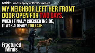 My Neighbor Left Her Front Door Open for Two Days. When I Finally Checked Inside, It Was...