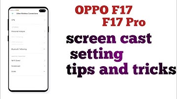 OPPO F17, F17 Pro screen cast setting tips and tricks