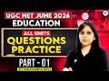 UGC NET Education All Units Important Questions Practice Part-1 | UGC NET Education Marathon 2026