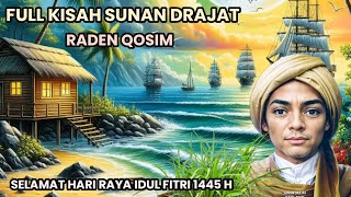 FULL KISAH SUNAN DRAJAT RADEN QOSIM@aocokekasihallahaamiin6987