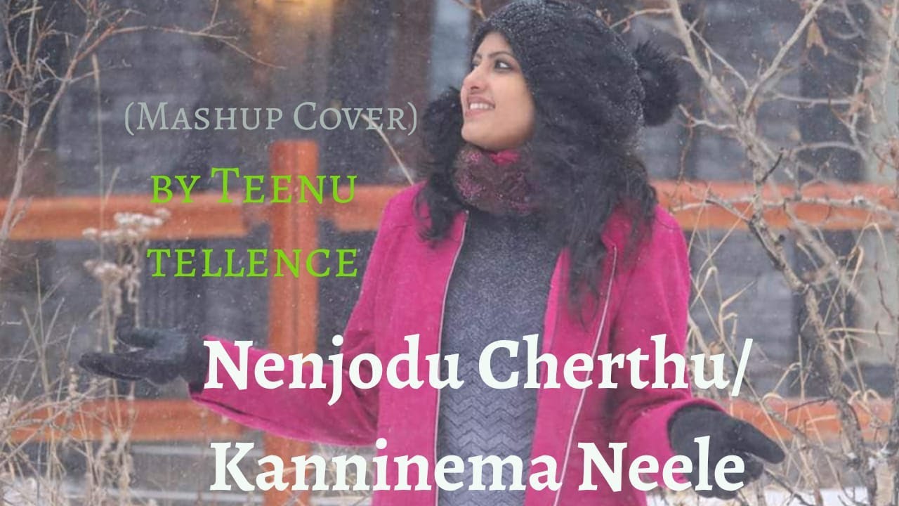 Nenjodu Cherthu  Kanninima Neele  Mashup Cover  Teenu Tellence