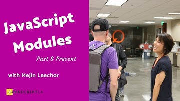 JavaScript Modules Past & Present w/ Mejin Leechor