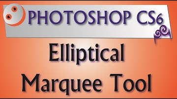 How To Use Elliptical Marquee Tool In Photoshop CS6 or CC