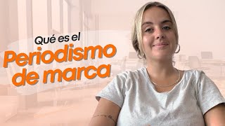 ¿Qué es el periodismo de marca? | Consejos para llevarlo a cabo en tu empresa