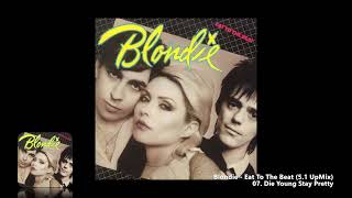Blondie - 07. Die Young Stay Pretty (5.1 UpMix)