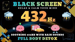 432Hz Calming Sleep Frequency with Gentle Rain • Deep Relaxation & Stress Relief | Black Screen
