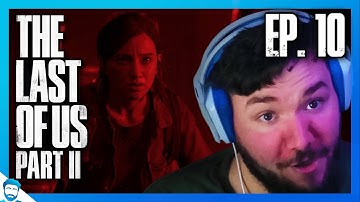 GETTING *SOME* REVENGE! - THE LAST OF US: PART II | (First Playthrough) [#10]