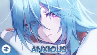 Nightcore - Anxious - (Lyrics)