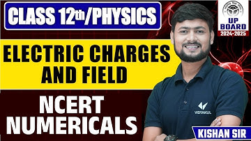 Class 12th Physics Chapter 1 NCERT Numerical | Electric Charges and Fields Class 12 UP Board