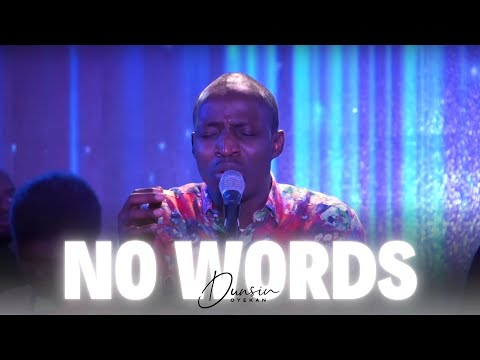 NO WORDS -Dunsin Oyekan