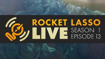 Rocket Lasso Live S1 Ep 13