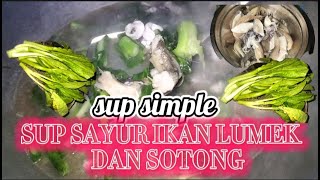 SUP SAYUR IKAN LUMEK DAN SOTONG#cooking #SUPTERJUN#simple #sarawakborneo #LCHINCHANNEL