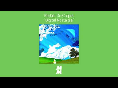 [Official Audio] Pedals On Carpet - Digital Nostalgia