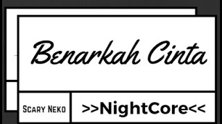 OST NACITA Benarkah Cinta (NightCore Ver)  Afifah Ifah'nda.