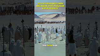 313 Pasukan Muslimin Melawan 1000 Pasukan Quraisy Di Perang Badar