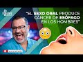 EL SEXO ORAL PRODUCE CÁNCER DE ESÓFAGO EN LOS HOMBRES (EL RECETARIO DE DR GUERRERO HEREDIA)