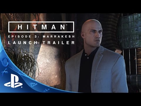 HITMAN - Episode 3: Marrakesh Launch Trailer | PS4