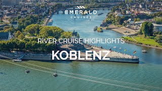 Koblenz River Cruise Highlights Emerald Cruises