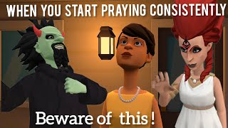 WARNING!  WHEN YOU START PRAYING CONSISTENTLY, BEWARE OF THIS! (CHRISTIAN ANIMATION)