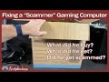 Fixing a Gaming Computer for A Guy Who Got "Scammed"