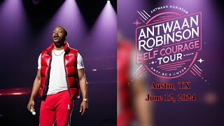 Antwaan Robinson - Self Courage Tour Live In Austin, TX - June 12, 2024 (Full Concert Fanmade)