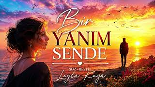 Bi̇r Yanim Sende - Leyla Kaya Söz Ve Besteleri̇ Albüm (Duygusal Şarkılar)