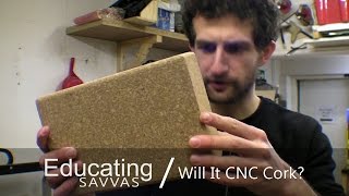 Will It CNC #1 Cork / Making a Sanding Block