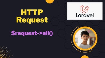 Laravel HTTP Request - part 01 - all method || Bangla Tutorial