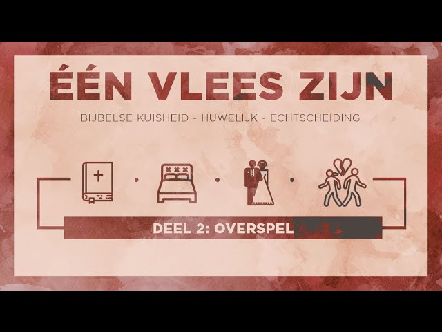 Eén Vlees Zijn - Deel 2 - Overspel