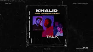 Khalid - Talk (Heyder x Francisco Cunha Remix)