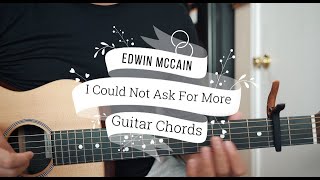 I Could Not Ask For More - Edwin Mccain ( Guitar Chords )