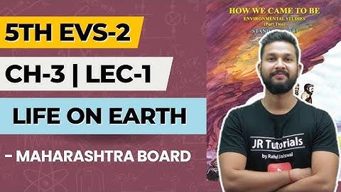 5th EVS -2 | Chapter 3 | Life on Earth | Lecture 1 | Maharashtra Board |
