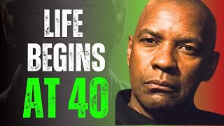 Real Life Begins at 40 – Only When You’re Finally Dangerous | Denzel Washington Motivation