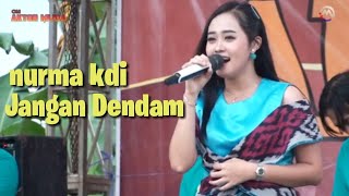 Nurma KDI || Jangan Dendam