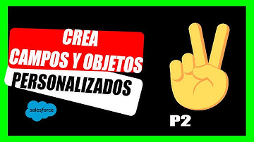 ✅ CREAR objetos en SALESFORCE 👉🏻 (⌗2) Salesforce TUTORIAL ESPAÑOL 2024 🔴