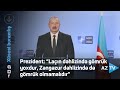 Prezident: “Laçın dəhlizində gömrük yoxdur, Zəngəzur dəhlizində də gömrük olmamalıdır”