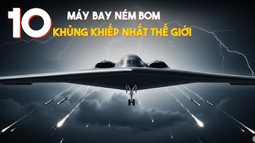 10 Máy Bay Ném Bom Khủng Khiếp Nhất Thế Giới: Sát Thủ Tàng Hình Và Những Cỗ Máy Chiến Tranh!