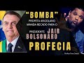Presidente Bolsonaro,  BOMBA, Profeta Angolano Manda Recado De Segurança! Brasil | Tony Calado