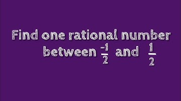 How to find one rational number between -1/2 and 1/2.@SHSIRCLASSES.