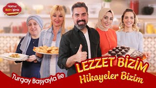 Turgay Başyayla ile Lezzet Bizim Hikayeler Bizim Resimi