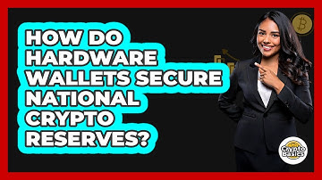 How Do Hardware Wallets Secure National Crypto Reserves? - CryptoBasics360.com
