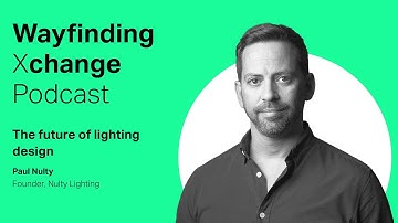 Wayfinding Xchange Podcast: The future of lighting design