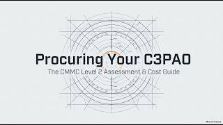 CMMC Level 2 C3PAO Assessment Cost and Procurement Guide